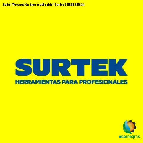 Señal Precaución área restringida Surtek SES34 SES34