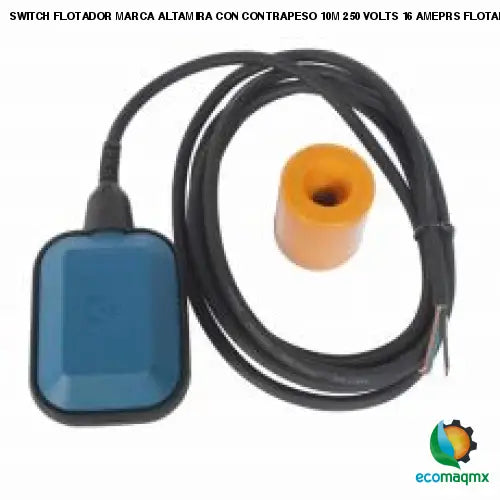 SWITCH FLOTADOR MARCA ALTAMIRA CON CONTRAPESO 10M 250 VOLTS