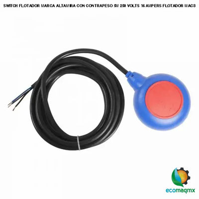 SWITCH FLOTADOR MARCA ALTAMIRA CON CONTRAPESO 5M 250 VOLTS