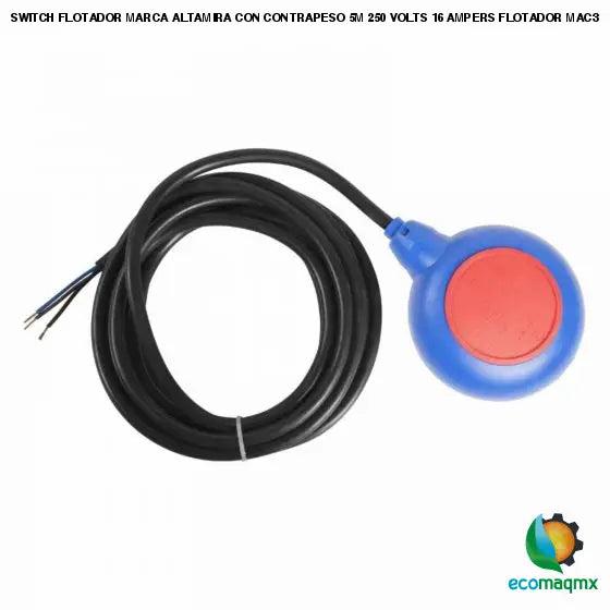 SWITCH FLOTADOR MARCA ALTAMIRA CON CONTRAPESO 5M 250 VOLTS