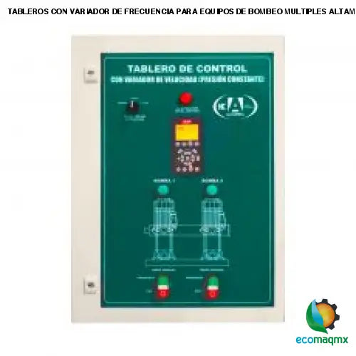 TABLEROS CON VARIADOR DE FRECUENCIA PARA EQUIPOS DE BOMBEO