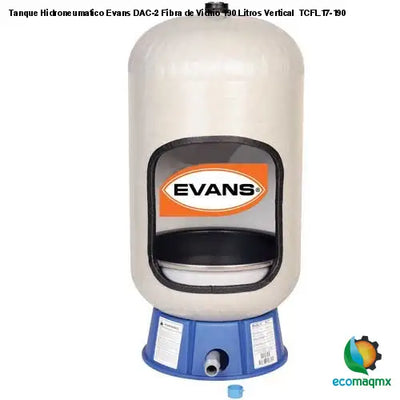 Tanque Hidroneumatico Evans DAC-2 Fibra de Vidrio 190 Litros