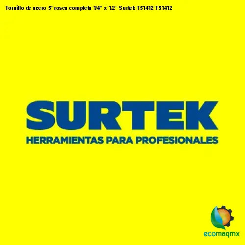 Tornillo de acero 5° rosca completa 1/4 x 1/2 Surtek T51412