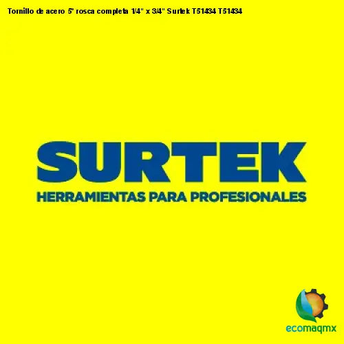 Tornillo de acero 5° rosca completa 1/4 x 3/4 Surtek T51434