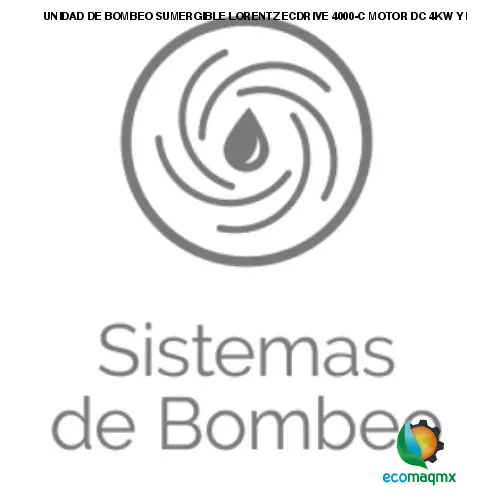 UNIDAD DE BOMBEO SUMERGIBLE LORENTZ ECDRIVE 4000-C MOTOR DC