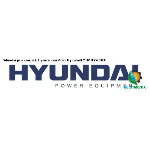 Vibrador para concreto Hyundai con Motor Hyundai 6.7 HP